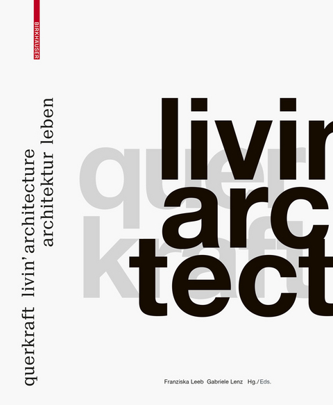 querkraft – livin’ architecture / Architektur leben - 