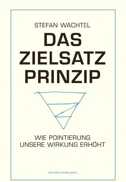 Das Zielsatz Prinzip -  Stefan Wachtel