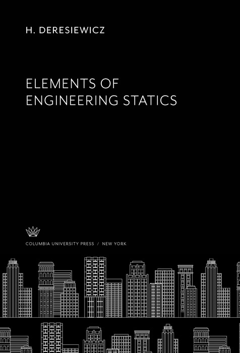 Elements of Engineering Statics -  H. Deresiewicz