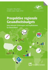 Prospektive regionale Gesundheitsbudgets -  Franz Benstetter,  Daniel Negele,  Michael Lauerer,  Andreas Schmid