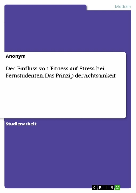 Der Einfluss von Fitness auf Stress bei Fernstudenten. Das Prinzip der Achtsamkeit