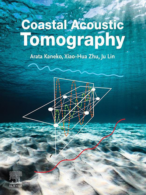 Coastal Acoustic Tomography -  Arata Kaneko,  Ju Lin,  Xiao-Hua Zhu