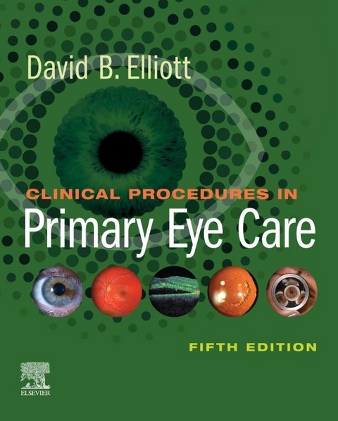 Clinical Procedures in Primary Eye Care E-Book -  David B. Elliott