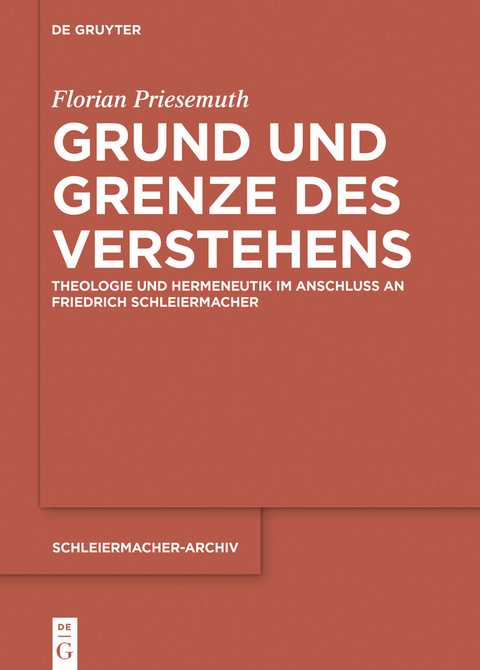 Grund und Grenze des Verstehens - Florian Priesemuth