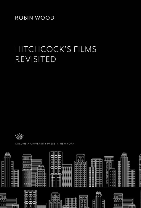 Hitchcock'S Films Revisited -  Robin Wood