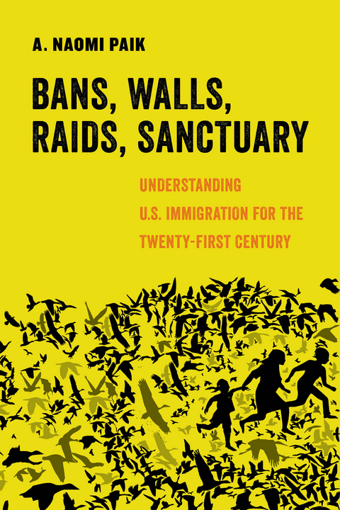 Bans, Walls, Raids, Sanctuary - A. Naomi Paik