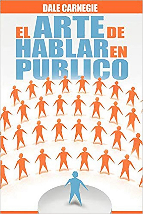 El Arte de Hablar En Publico (Spanish Edition) -  Dale Carnegie