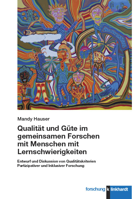 Qualität und Güte im gemeinsamen Forschen mit Menschen mit Lernschwierigkeiten -  Mandy Hauser