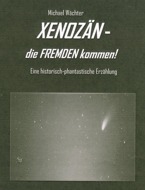 XENOZÄN - die FREMDEN kommen - Michael Wächter