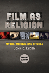 Film as Religion, Second Edition -  John C. Lyden