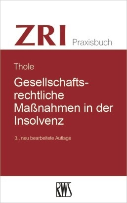 Gesellschaftsrechtliche Maßnahmen in der Insolvenz -  Christoph Thole