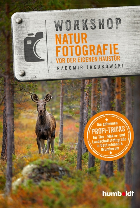 Workshop Naturfotografie vor der eigenen Haustür - Radomir Jakubowski