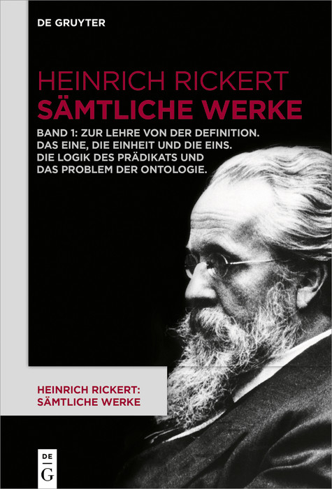 Zur Lehre von der Definition. Das Eine, die Einheit und die Eins. Die Logik des Prädikats und das Problem der Ontologie -  Heinrich Rickert