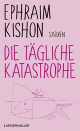 Die tägliche Katastrophe - Ephraim Kishon