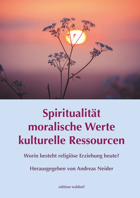 Spiritualität - moralische Werte - kulturelle Ressourcen - 