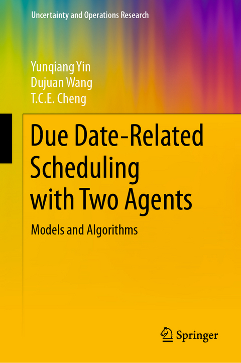 Due Date-Related Scheduling with Two Agents - Yunqiang Yin, Dujuan Wang, T.C.E. Cheng