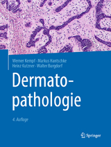 Dermatopathologie - Werner Kempf, Markus Hantschke, Heinz Kutzner, Walter Burgdorf