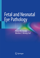 Fetal and Neonatal Eye Pathology - Robert M. Verdijk, Martina C. Herwig-Carl