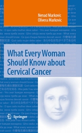 What Every Woman Should Know about Cervical Cancer - Nenad Markovic, Olivera Markovic