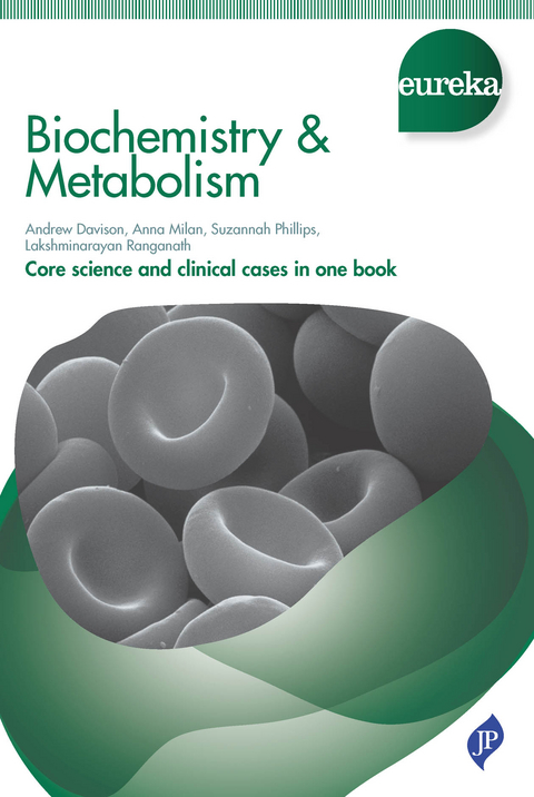 Eureka: Biochemistry & Metabolism - Andrew Davison, Anna Milan, Suzannah Phillips, Lakshminarayan Ranganath