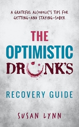 The Optimistic Drunk's Recovery Guide - Susan Lynn