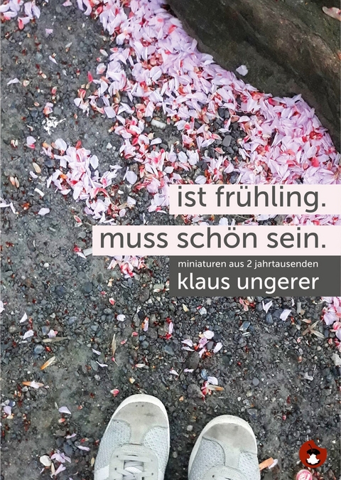 Ist Frühling. Muss schön sein. -  Klaus Ungerer