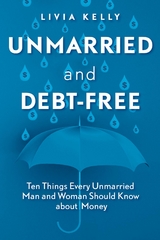 Unmarried and Debt-Free -  Livia Kelly