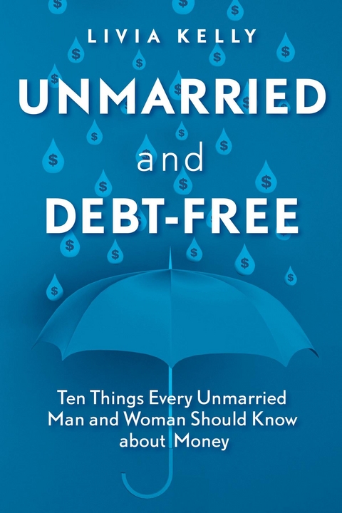 Unmarried and Debt-Free -  Livia Kelly