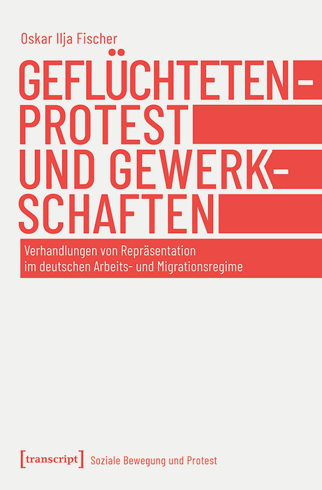 Geflüchtetenprotest und Gewerkschaften - Oskar Ilja Fischer