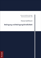 Bedingung und Bedingungsfeindlichkeit - Florian Kalbfleisch