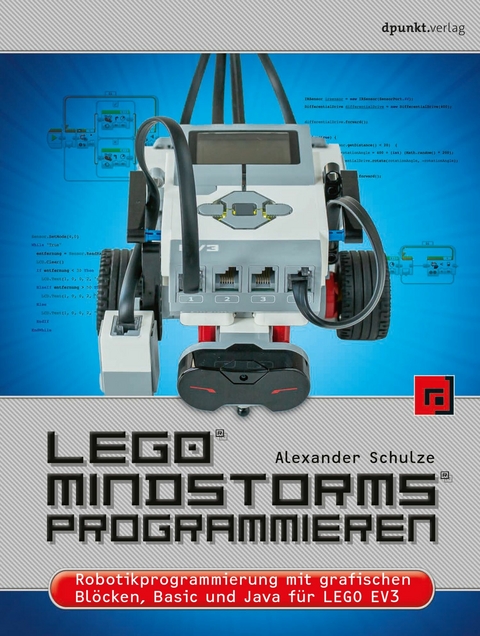 LEGO® MINDSTORMS® programmieren - Alexander Schulze