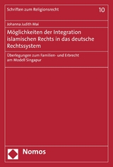 Möglichkeiten der Integration islamischen Rechts in das deutsche Rechtssystem - Johanna Judith Mai