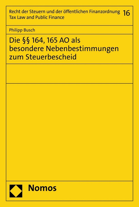 Die §§ 164, 165 AO als besondere Nebenbestimmungen zum Steuerbescheid - Philipp Busch