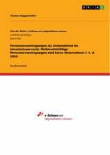 Personenvereinigungen als Unternehmer im Umsatzsteuerrecht. Nichtrechtsfähige Personenvereinigungen sind keine Unternehmer i. S. d. UStG - Thomas Haggenmüller