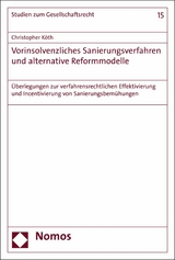 Vorinsolvenzliches Sanierungsverfahren und alternative Reformmodelle - Christopher Köth