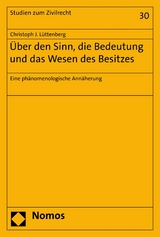 Über den Sinn, die Bedeutung und das Wesen des Besitzes - Christoph J. Lüttenberg