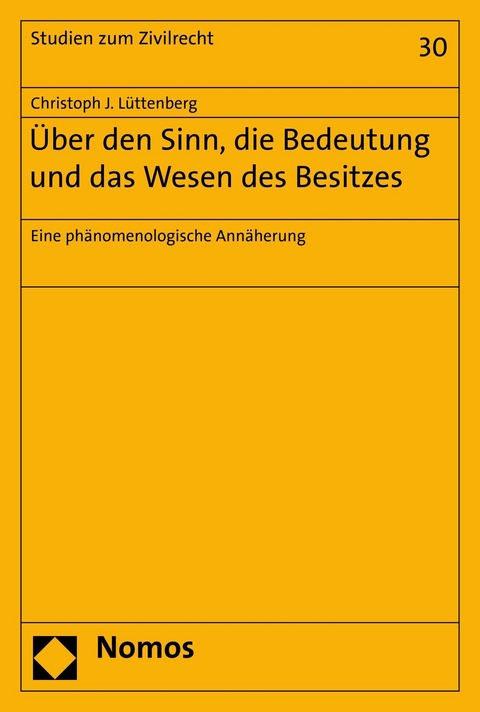 Über den Sinn, die Bedeutung und das Wesen des Besitzes - Christoph J. Lüttenberg