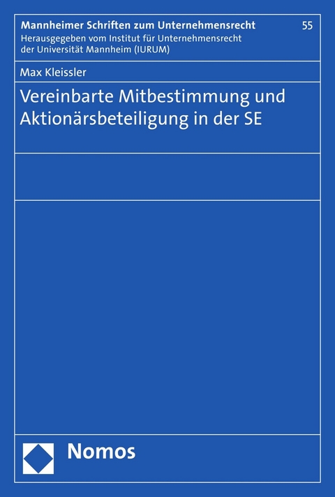 Vereinbarte Mitbestimmung und Aktionärsbeteiligung in der SE - Max Kleissler