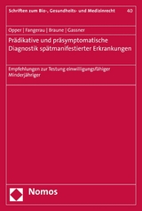 Prädiktive und präsymptomatische Diagnostik spätmanifestierender Erkrankungen - Janet Opper, Heiner Fangerau, Florian Braune, Ulrich M. Gassner