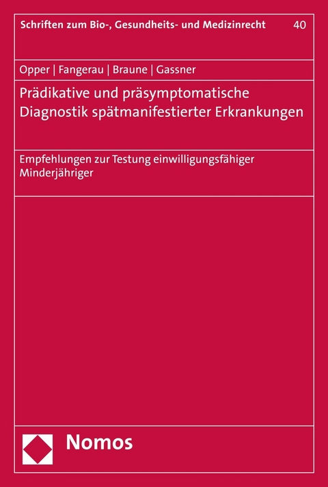 Prädiktive und präsymptomatische Diagnostik spätmanifestierender Erkrankungen - Janet Opper, Heiner Fangerau, Florian Braune, Ulrich M. Gassner