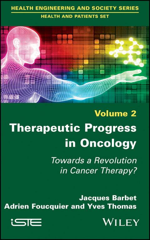 Therapeutic Progress in Oncology - Jacques Barbet, Adrien Foucquier, Yves Thomas