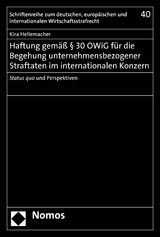 Haftung gemäß § 30 OWiG für die Begehung unternehmensbezogener Straftaten im internationalen Konzern - Kira Hellemacher