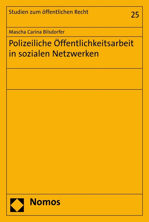 Polizeiliche Öffentlichkeitsarbeit in sozialen Netzwerken - Mascha Carina Bilsdorfer