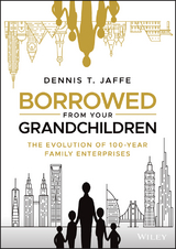 Borrowed from Your Grandchildren - Dennis T. Jaffe