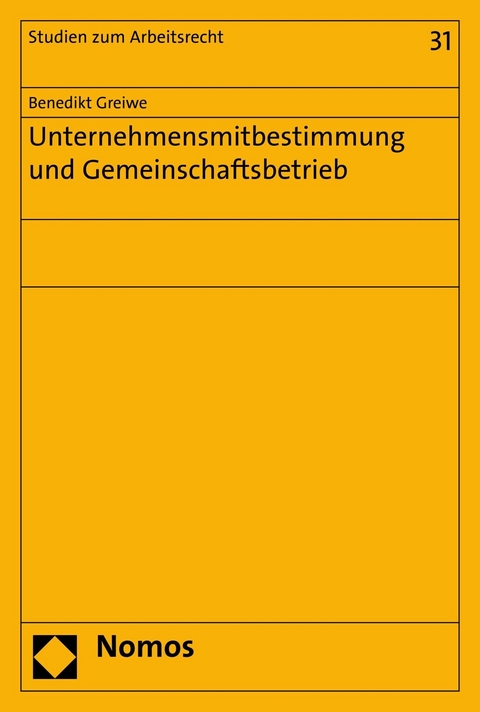 Unternehmensmitbestimmung und Gemeinschaftsbetrieb - Benedikt Greiwe