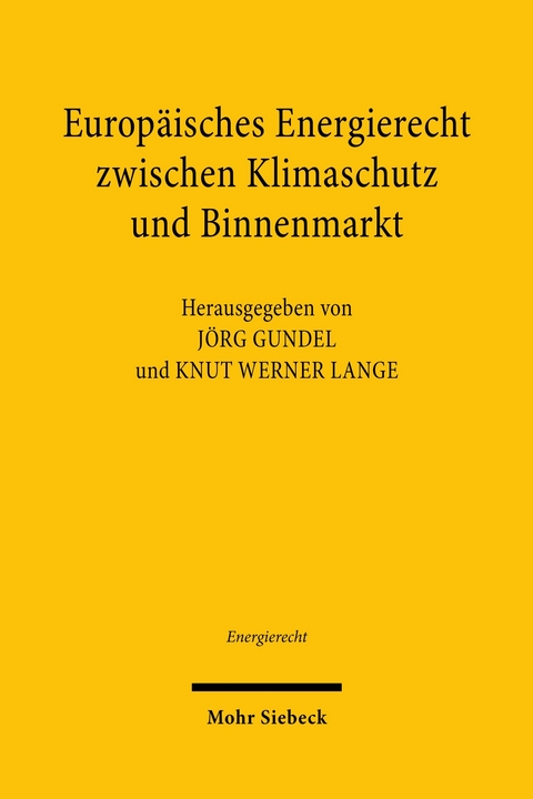 Europäisches Energierecht zwischen Klimaschutz und Binnenmarkt - 