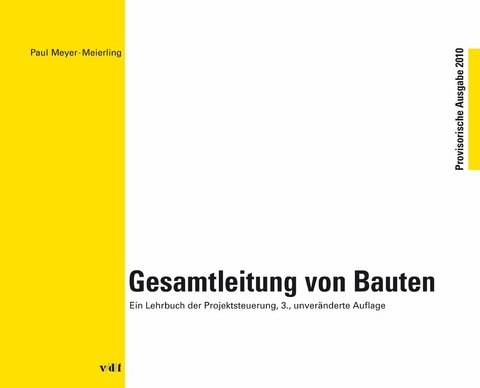 Gesamtleitung von Bauten -  Paul Meyer-Meierling