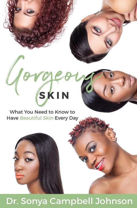 Gorgeous Skin -  Dr. Sonya Campbell Johnson