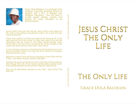 Jesus Christ The Only Life - Grace Dola Balogun