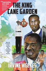 King of Cane Garden -  Irvine D Weekes